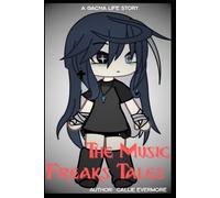The Music Freaks Tales : A-Gacha-Life-Story