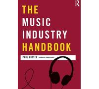The Music Industry Handbook (Media Practice)