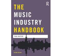 The Music Industry Handbook: (Media Practice 2nd edition)