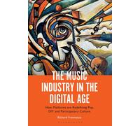 The Music Industry in the Digital Age : How Platforms are Redefining Pop, DIY and Participatory Culture