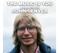 The Music Is You - A Tribute To John Denver