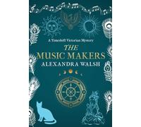 The Music Makers (Timeshift Victorian Mysteries)