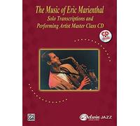 The Music of Eric Marienthal (Solo Transcriptions and Performing Artist Master Class): Saxophone, Book & CD by Eric Marienthal (2003-01-01)
