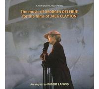 The Music of Georges Delerue for the Films of Jack Clayton: The Lonely Passion of Judith Hearne, The Pumpkin Eater, Our Mother's House, Something Wicked This Way Comes