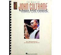The Music Of John Coltrane: Over 100 Compositions by Jazz Saxophone Great John Coltrane (Jazz Great)