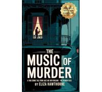 The Music of Murder: Unsolved Murders, Jazz Panic, and the Legend That Haunted a City: 5 (Shadows of the Past)