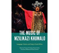 The Music of Mzilikazi Khumalo : Language, Culture, and Song in South Africa