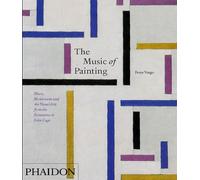 The Music of Painting: Music, Modernism and the Visual Arts from the Romantics to John Cage