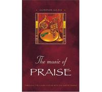 The Music of Praise: Meditations on Great Hymns of the Church [With CD]