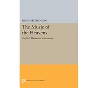 The Music of the Heavens: Kepler's Harmonic Astronomy (Princeton Legacy Library): 228