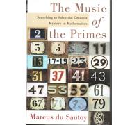 The Music of the Primes: Searching to Solve the Greatest Mystery in Mathematics