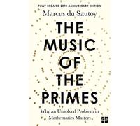 The Music of the Primes : Why an Unsolved Problem in Mathematics Matters