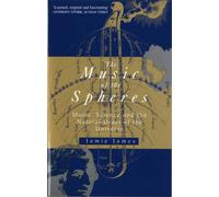 The Music Of The Spheres : Music, Science and the Natural Order of the Universe