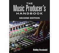 The Music Producer's Handbook: Includes Online Resource, Second Edition (Technical Reference)