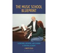 The Music School Blueprint: Launching, Growing, and Leading a Thriving Academy
