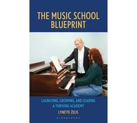 The Music School Blueprint: Launching, Growing, and Leading a Thriving Academy