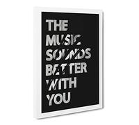 The Music Sounds Better With You Typography Quote Canvas Print | Gallery Wrapped 30mm Frame Wall Art | 20x14 inches | Ready to Hang | Modern Typography Picture | Living Room Bedroom Lounge Office