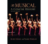 The Musical: A Concise History