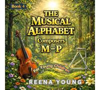 The Musical Alphabet: Book 4: Composers M - P