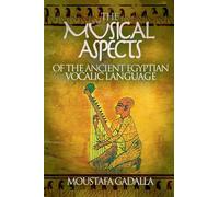 The Musical Aspects of the Ancient Egyptian Vocalic Language