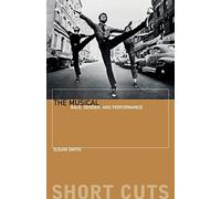 The Musical: Race, Gender and Performance (Short Cuts)