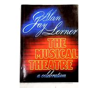 The Musical Theatre: A Celebration