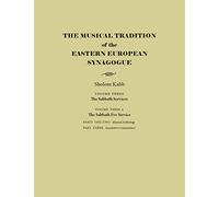 The Musical Tradition of the Eastern European Synagogue: Volume 3A: The Sabbath Eve Service (Judaic Traditions in Literature, Music and Art)