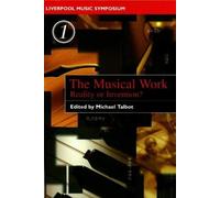 The Musical Work: Reality or Invention?: 1 (Liverpool Music Symposium, 1)