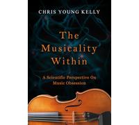 The Musicality Within: A Scientific Perspective on Music Obsession (The Stuff We're Made Of)