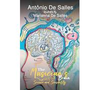 The Musician’s Brain: Science and Sensibility