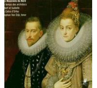La Cetra D'Orfeo; Stephan Van Dijck - The Northern Musicians In The Time Of Archidukes Albert & Isabel