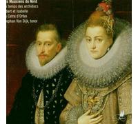 La Cetra D'Orfeo; Stephan Van Dijck - The Northern Musicians In The Time Of Archidukes Albert & Isabel