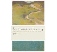 The Musician's Journey: Crafting Your Career Vision And Plan