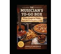 The Musicians To-Go Box: From Stage To Table