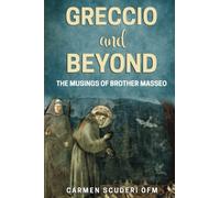 The Musings of Brother Masseo: Christmas at Greccio and Beyond