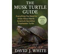 The Musk Turtle Guide: Everything You Need to Know About North America’s Secretive Freshwater Turtle