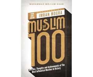 The Muslim 100 YA Edition Box Set: The Lives, Thoughts and Achievements of the Most Influential Muslims in History