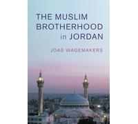 The Muslim Brotherhood in Jordan: 60 (Cambridge Middle East Studies, Series Number 60)