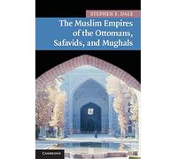 The Muslim Empires of the Ottomans, Safavids, and Mughals: 5 (New Approaches to Asian History, Series Number 5)