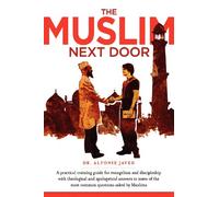 The Muslim Next Door: A Practical Guide for Evangelism and Discipleship