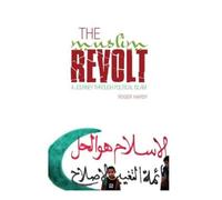 The Muslim Revolt: A Journey Through Political Islam