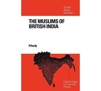 The Muslims of British India: 13 (Cambridge South Asian Studies, Series Number 13)