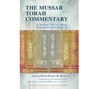 The Mussar Torah Commentary: A Spiritual Path to Living a Meaningful and Ethical Life