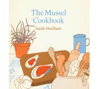 The Mussel Cookbook