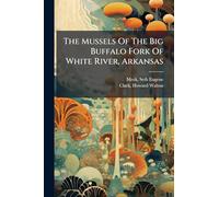 The Mussels Of The Big Buffalo Fork Of White River, Arkansas