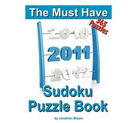 The Must Have 2011 Sudoku Puzzle Book: 365 Sudoku Puzzle Games to challenge you throughout the year. Randomly ranked from quick through nasty to cruel and deadly! Killer Sudoku: Volume 1