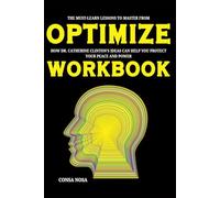 The Must-Learn Lessons to Master from Optimize Workbook: How Dr. Catherine Clinton’s Ideas Can Help You Protect Your Peace and Power