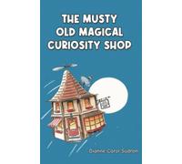 The Musty Old Magical Curiosity Shop
