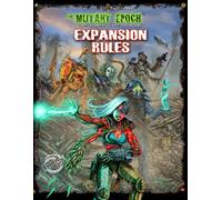 The Mutant Epoch Expansion Rules (The Mutant Epoch Role Playing Game)