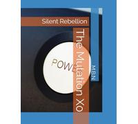 The Mutation X0: Silent Rebellion